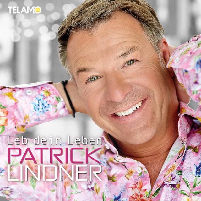 Patrick Lindner – "Leb dein Leben"